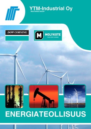 YTM-Industrial Oy
     INDUTRADE GROUP




ENERGIATEOLLISUUS
 