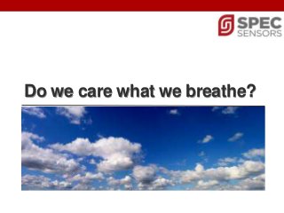 Do we care what we breathe?
 