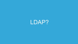 LDAP?
 