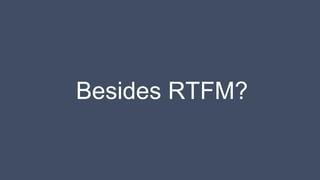 Besides RTFM?
 