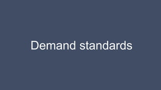 Demand standards
 