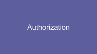 Authorization
 