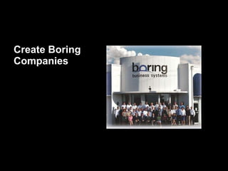 Create Boring Companies 