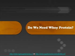 Do We Need Whey Protein?




http://www.mijnsupplementen.nl or http://www.supplementen-voor-afvallen.nl/
 