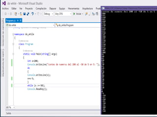 programacion en C# con Do while y while | PPT