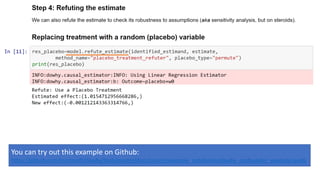You can try out this example on Github:
https://github.com/microsoft/dowhy/blob/master/docs/source/example_notebooks/dowhy_confounder_example.ipynb
 