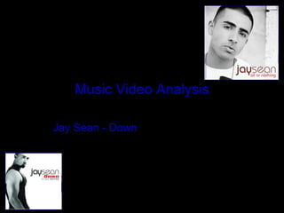 Music Video Analysis Jay Sean - Down 