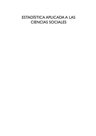 ESTADÍSTICA APLICADA A LAS
CIENCIAS SOCIALES
 