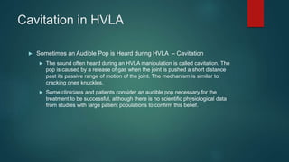 Cavitation in HVLA
 Sometimes an Audible Pop is Heard during HVLA – Cavitation
 The sound often heard during an HVLA man...