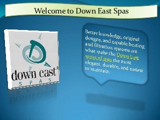 Down east spas