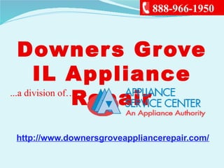 Downers Grove
IL Appliance
Repair...a division of….....
888-966-1950
http://www.downersgroveappliancerepair.com/
 