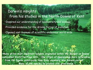 <ul><li>Inspired our understanding of biodiversity and ecology </li></ul><ul><li>Provided evidence for the driving forces ...