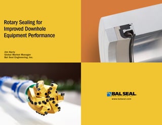Rotary Sealing for Improved
Downhole Equipment Performance
 