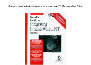 Downlaod Novell s Guide to Integrating Intranetware and NT (Marymee ) Free Online
 
