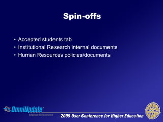 Spin-offs

• Accepted students tab
• Institutional Research internal documents
• Human Resources policies/documents
 