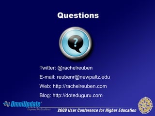 Questions




Twitter: @rachelreuben
E-mail: reubenr@newpaltz.edu
Web: http://rachelreuben.com
Blog: http://doteduguru.com
 