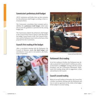 Commission’s preliminary draft budget
                    All EU institutions and bodies draw up their estimates
                    for the preliminary dra budget according to their in-
                    ternal procedures.

                       e Commission consolidates these estimates and es-
                    tablishes the ‘preliminary dra budget’, which takes
                    into account the guidelines or priorities for the coming
                    budget year.

                       e Commission submits the preliminary dra budget
                    to the Council of the Union in April or early May before
                    the budget Council meets in July. e Council of Min-
                    isters and the Parliament must work on the basis of this
                    proposal from the Commission.


                    Council’s rst reading of the budget
                    A er a conciliation meeting with the Parliament, the
                    Council of Ministers adopts the dra budget with
                    amendments, if any, and it is forwarded to the Parlia-
                    ment in September.                                                                         Economic and Financial A airs Council.



                                                                               Parliament’s rst reading
                                                                               At its rst reading in October, the Parliament may de-
                                                                               cide to amend the Council’s dra . It will discuss contro-
                                                                               versial matters in ‘trialogue’ meetings with the Council
                                                                               Presidency and the Commission beforehand. Parlia-
                                                                               ment’s rst reading, along with its suggestions, is then
                                                                               referred back to the Council.


                                                                               Council’s second reading
                                                                               Before its second reading in November, the Council has
                                                                               a further conciliation meeting with the Parliament and
                                                                               tries to reach an agreement on the whole of the budget.
                                                                               It then adopts its second reading.

                                                                                                                                                   9



kg703655EN.indd 9                                                                                                                                       9/03/07 13:25:11
 