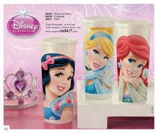 vitrine 13 - OK_vit13 10/28/13 11:34 AM Page 40

89324 - Branca de Neve
88335 - Cinderela
88511 - Ariel

Efeito
Perolado

Copo Princesas - 470ml cada
7,8cm de diâm. x 16,9cm de alt. cada

34,00 cada

40

TM & © DC C

© Disney

i

( 13)

Preço sugerido:R$

 