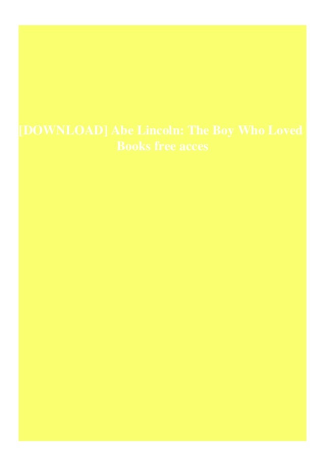 Download Abe Lincoln The Boy Who Loved Books Free Acces