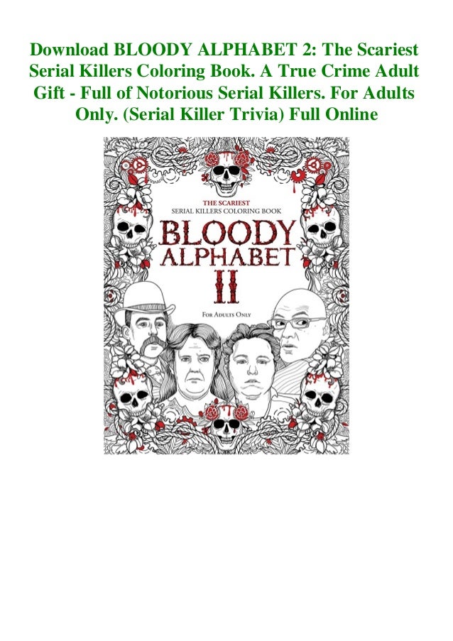 Download Download Bloody Alphabet 2 The Scariest Serial Killers Coloring Book