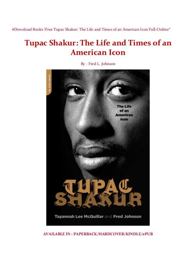 Download Books Free Tupac Shakur The Life And Times Of An American