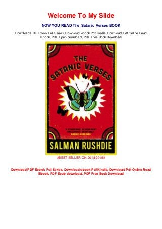 Welcome To My Slide
NOW YOU READ The Satanic Verses BOOK
Download PDF Ebook Full Series, Download ebook Pdf Kindle, Download Pdf Online Read
Ebook, PDF Epub download, PDF Free Book Download
#BEST SELLER ON 2018-2019#
Download PDF Ebook Full Series, Download ebook Pdf Kindle, Download Pdf Online Read
Ebook, PDF Epub download, PDF Free Book Download
 