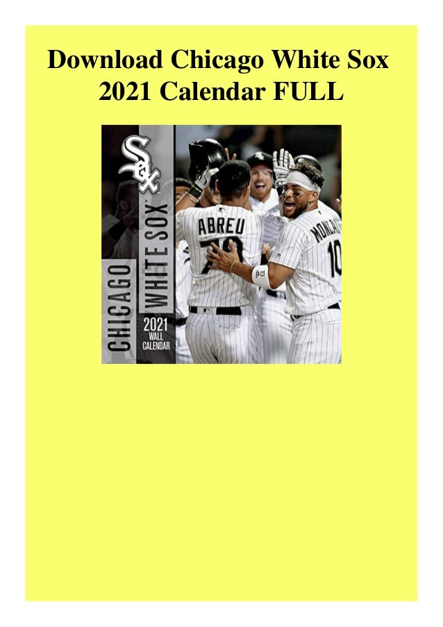 Download Chicago White Sox 2021 Calendar Full white sox 2021 calendar
