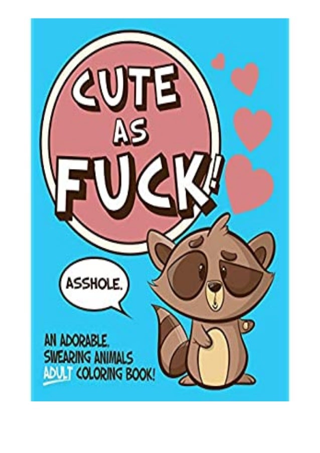 Download Download Cute As Fuck An Adorable Swearing Animals Adult Coloring