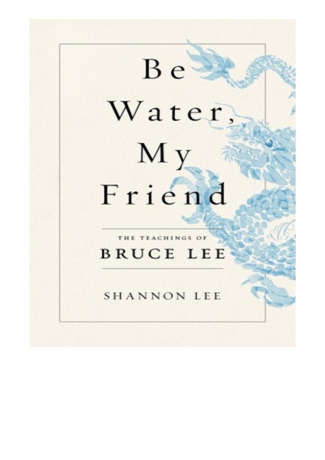 Download Ebook Be Water My Friend The Teachings Of Bruce Lee Ebook Download Ebook Be Water My Friend The Teachings Of Bruce Lee Ebook