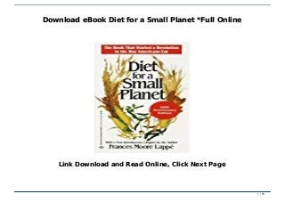 Download eBook Diet for a Small Planet *Full OnlineDownload eBook Diet for a Small Planet *Full Online
Download eBook Diet for a Small Planet *Full OnlineDownload eBook Diet for a Small Planet *Full Online
Link Download and Read Online, Click Next PageLink Download and Read Online, Click Next Page
1 / 151 / 15
 