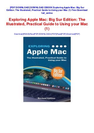 [PDF DOWNLOAD] DOWNLOAD EBOOK Exploring Apple Mac: Big Sur
Edition: The Illustrated, Practical Guide to Using your Mac (1) Free Download
full_online
Exploring Apple Mac: Big Sur Edition: The
Illustrated, Practical Guide to Using your Mac
(1)
Download|[READ]|ReadPDF|DOWNLOADin[PDF]|Read[PDF]|Download[PDF]
 