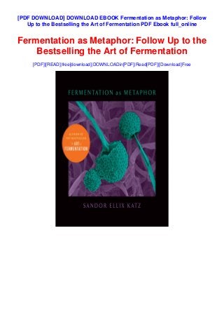 [PDF DOWNLOAD] DOWNLOAD EBOOK Fermentation as Metaphor: Follow
Up to the Bestselling the Art of Fermentation PDF Ebook full_online
Fermentation as Metaphor: Follow Up to the
Bestselling the Art of Fermentation
[PDF]|[READ]|free[download]|DOWNLOADin[PDF]|Read[PDF]|[Download]Free
 