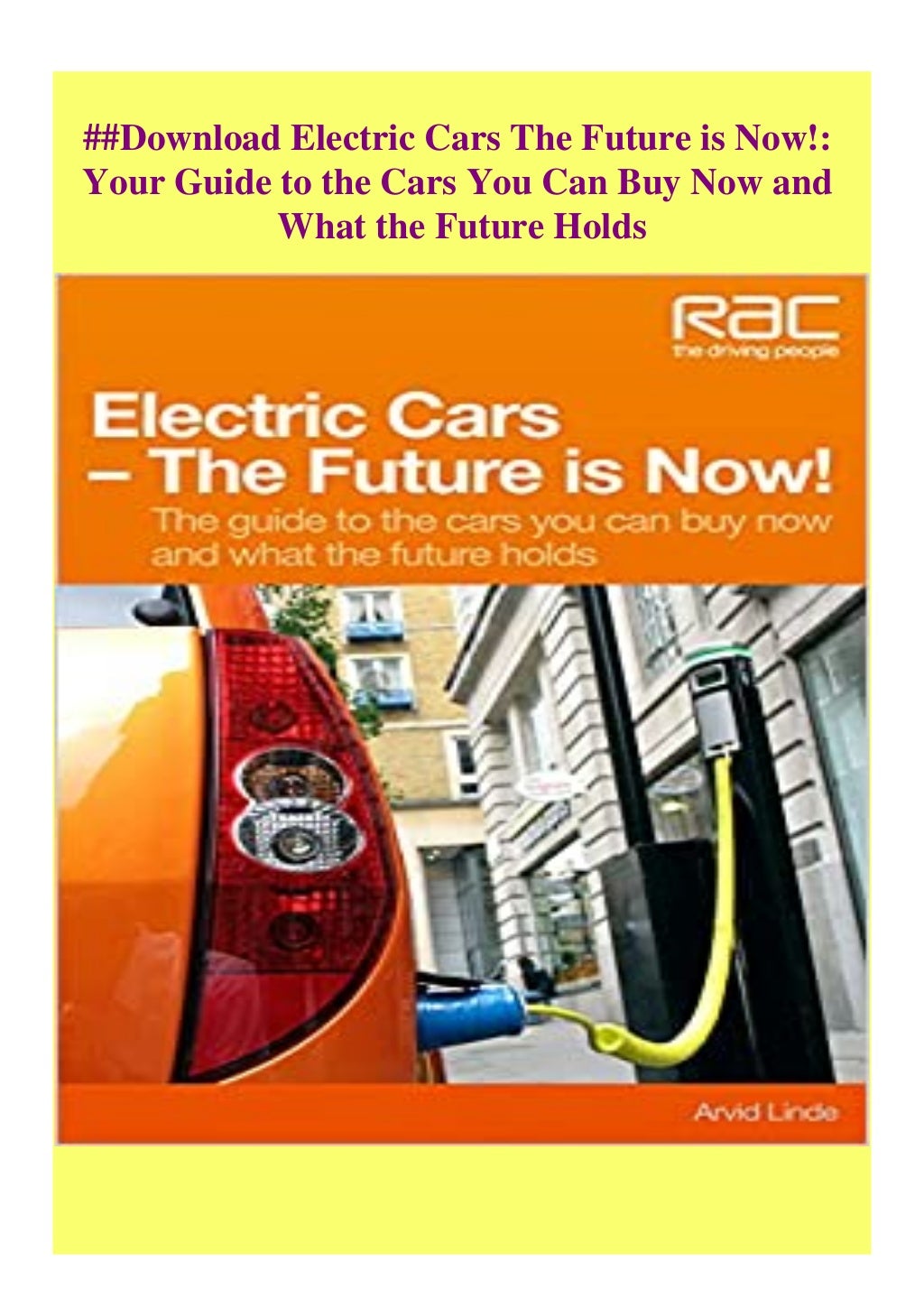 Download Electric Cars The Future is Now! Your Guide to the Cars You