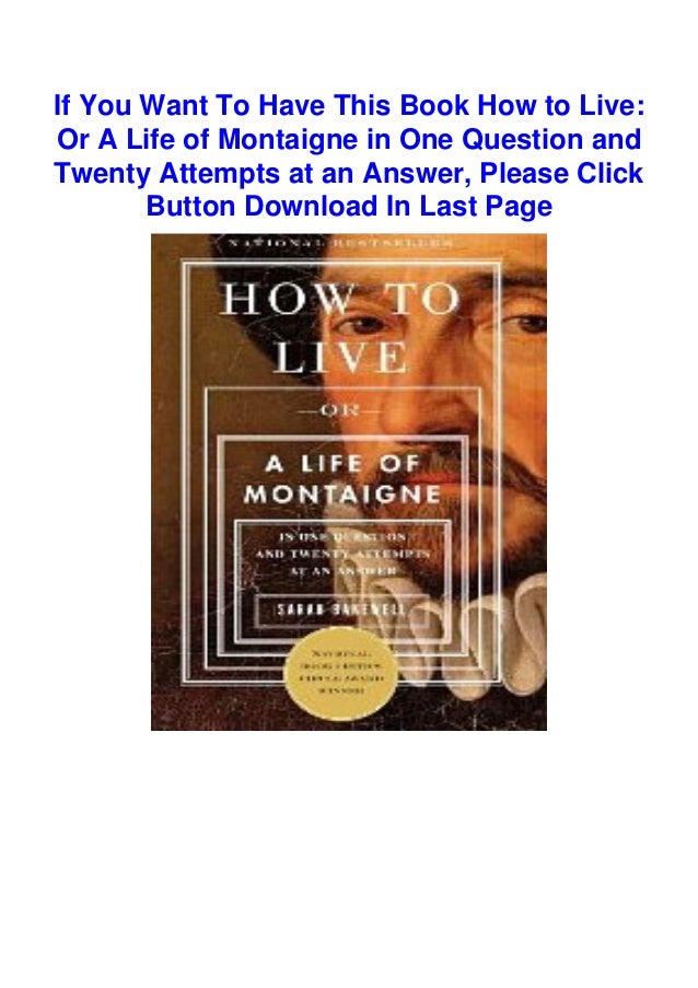 Download Epub Finish How To Live Or A Life Of Montaigne In One