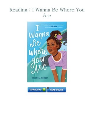 Reading : I Wanna Be Where You
Are
 