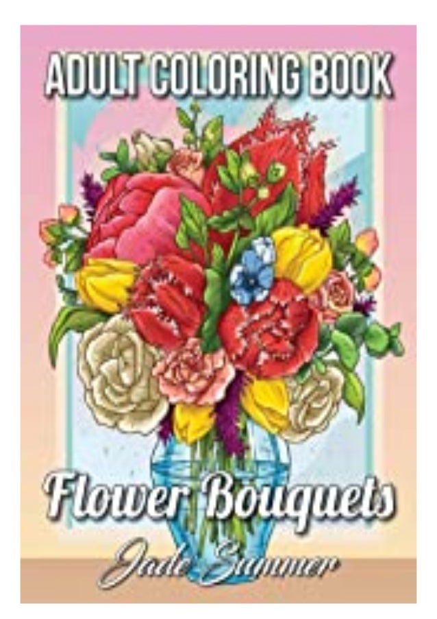 Download Flower Bouquets An Adult Coloring Book With Beautiful Flower