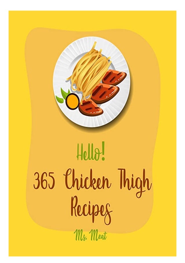 Download Hello 365 Chicken Thigh Recipes Best Chicken Thigh Cookboo