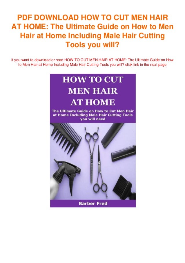 [DOWNLOAD] HOW TO CUT MEN HAIR AT HOME The Ultimate Guide on How to
