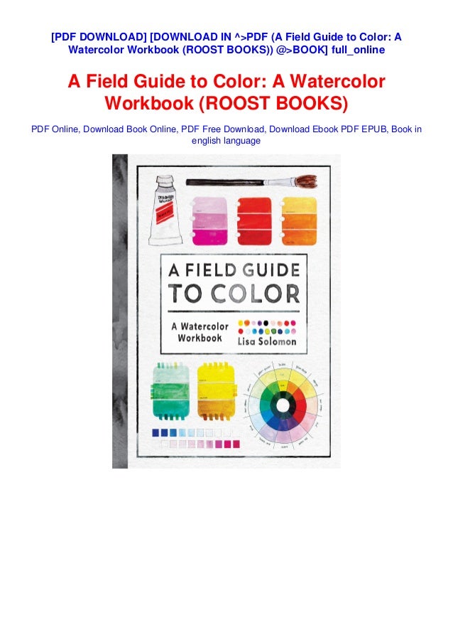 Download Download In Pdf A Field Guide To Color A Watercolor Workbook Ro