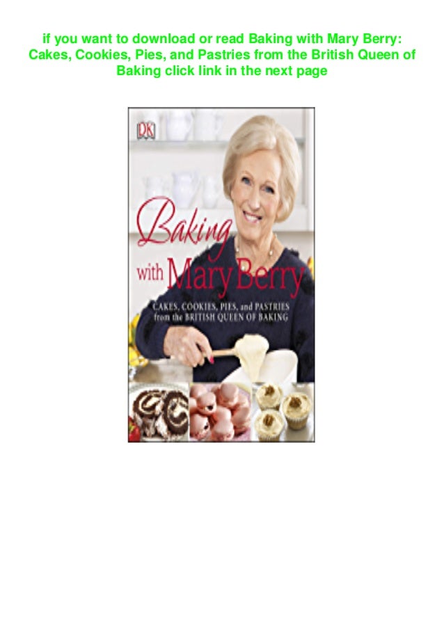 Download In Pdf Baking With Mary Berry Cakes Cookies Pies And