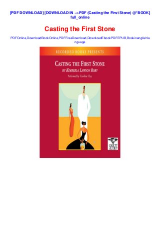 [PDF DOWNLOAD] [DOWNLOAD IN ~>PDF (Casting the First Stone) @*BOOK]
full_online
Casting the First Stone
PDFOnline,DownloadBookOnline,PDFFreeDownload,DownloadEbookPDFEPUB,Bookinenglishla
nguage
 