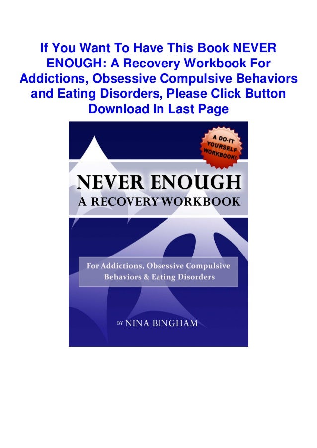 Download In Pdf Never Enough A Recovery Workbook For Addictions Download In Pdf Never Enough A Recovery Workbook For Addictions