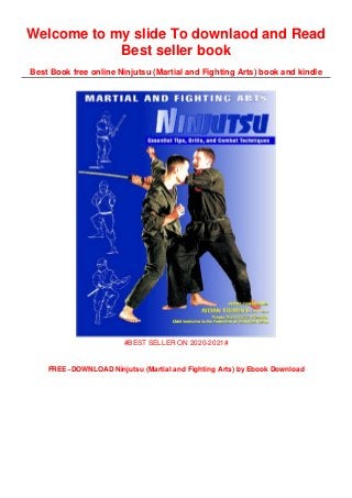Welcome to my slide To downlaod and Read
Best seller book
Best Book free online Ninjutsu (Martial and Fighting Arts) book and kindle
#BEST SELLER ON 2020-2021#
FREE~DOWNLOAD Ninjutsu (Martial and Fighting Arts) by Ebook Download
 