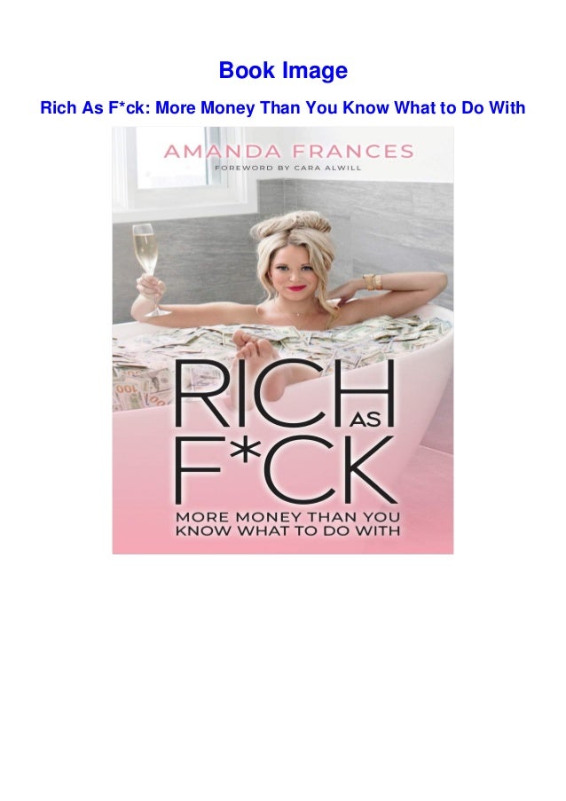 Download In Pdf Rich As F Ck More Money Than You Know What To Do