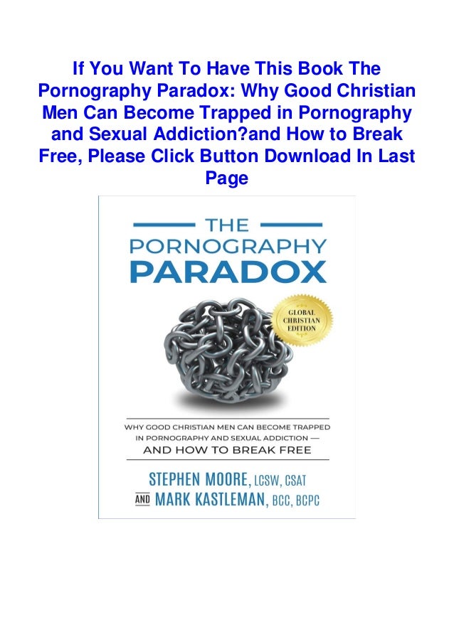 Download In Pdf The Pornography Paradox Why Good Christian Men C