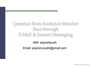 AIM: pepnetsouth Email: pepnet.south@gmail.com www.pepnet.org 
