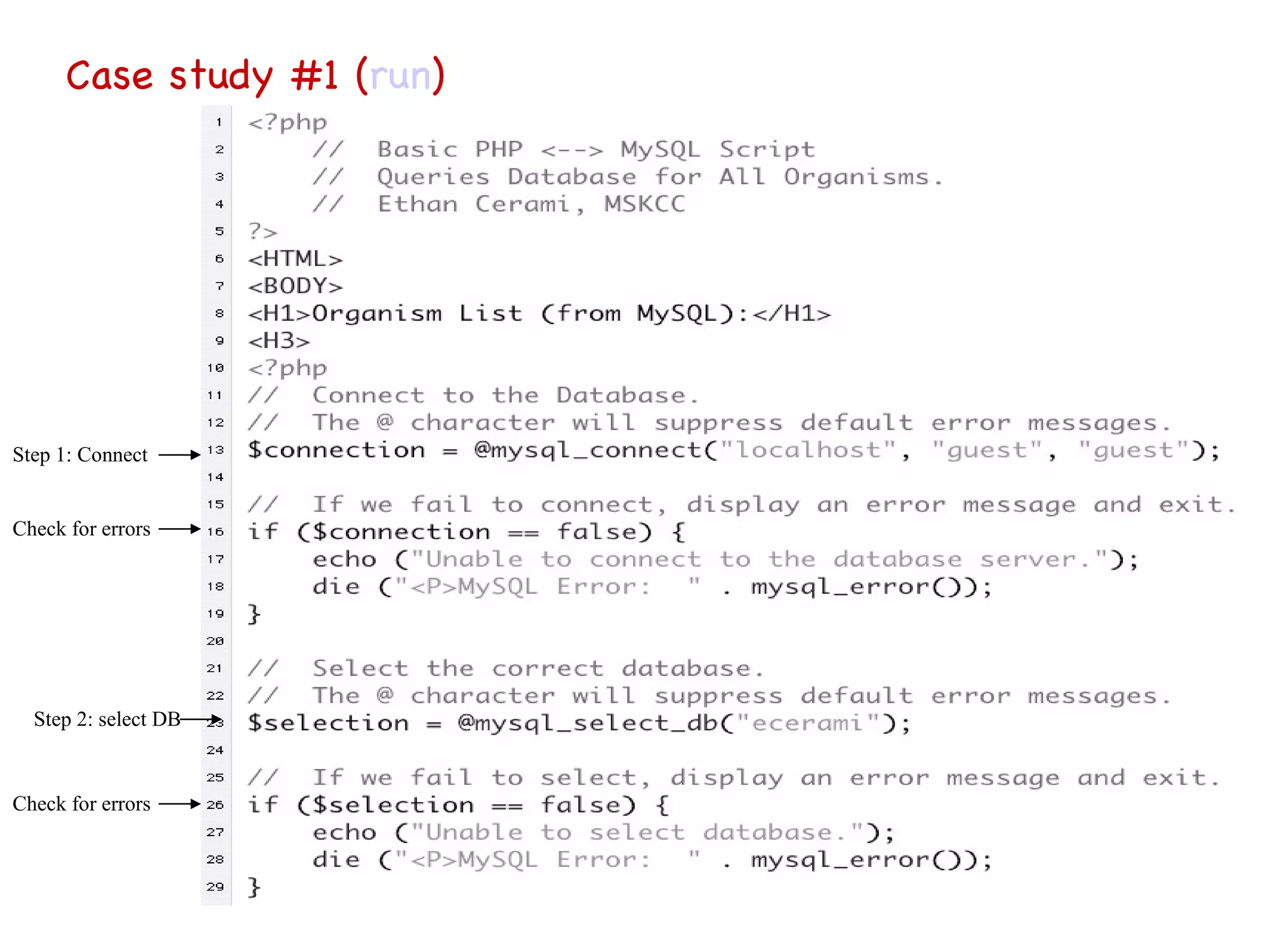 Case study #1 ( run ) Step 1: Connect Check for errors Step 2: select DB Check for errors 