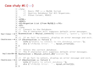 Case study #1 ( run ) Step 1: Connect Check for errors Step 2: select DB Check for errors 