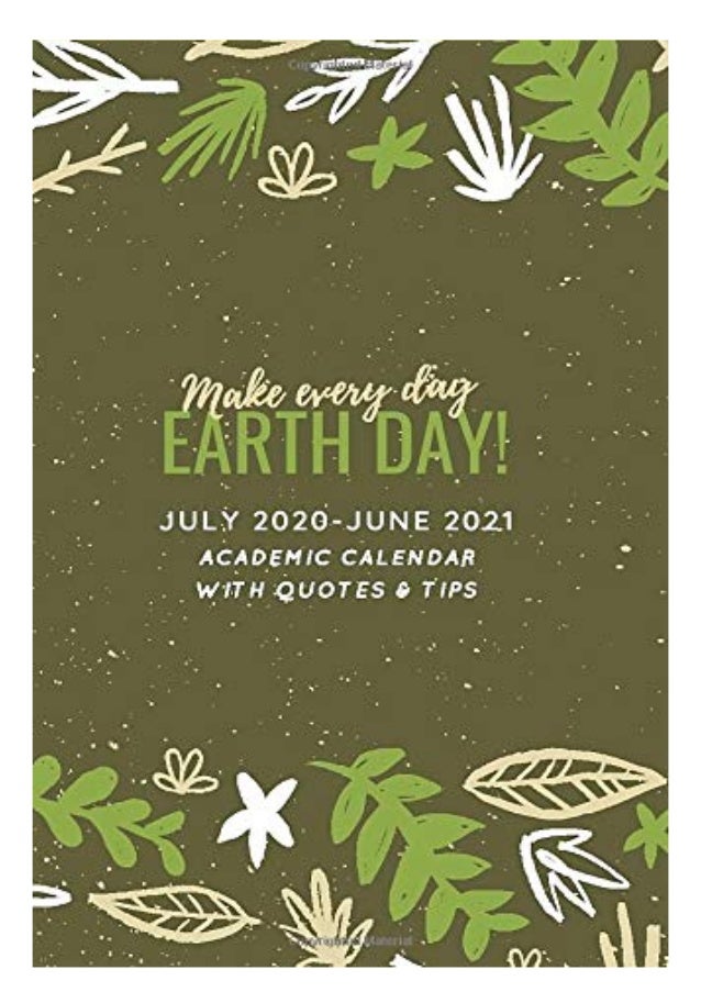 Download Make Every Day Earth Day July 2020 June 2021 Academic Calend
