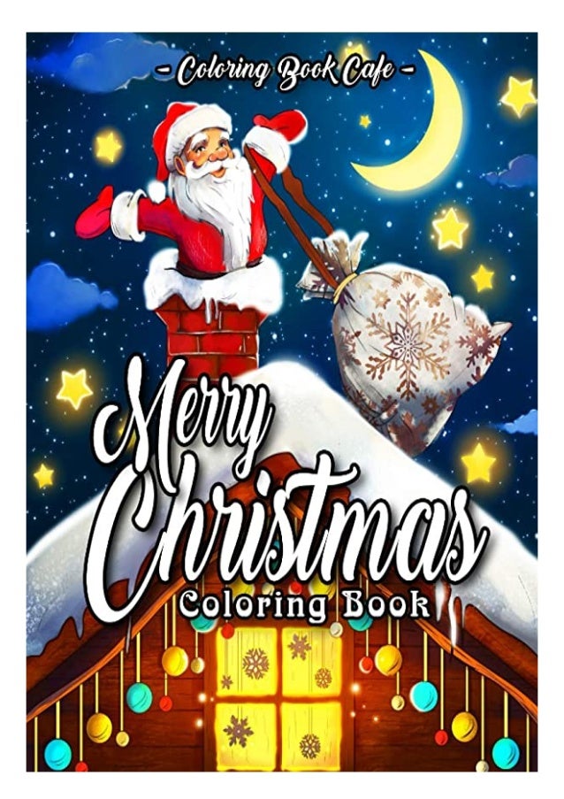 Download Merry Christmas Coloring Book An Adult Coloring Book Featur Unsplash has images of it all, and they're totally free to use. download merry christmas coloring book